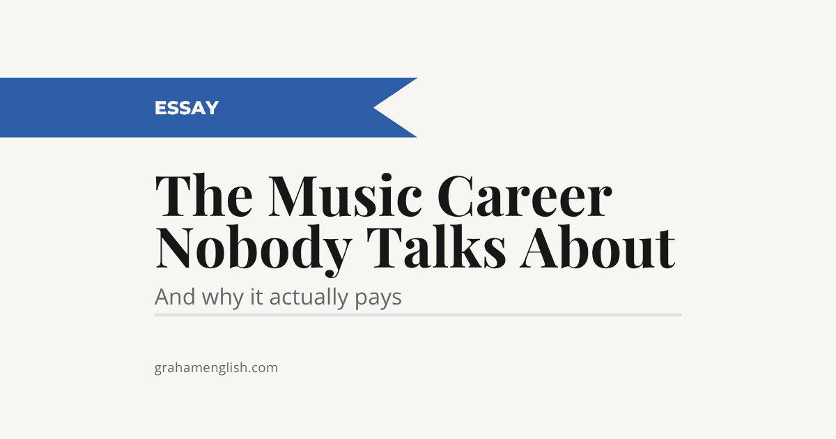I’ve Made a Living in Music for 40 Years. Here’s the Part the Advice Articles Always Skip.